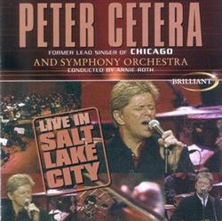 ladda ner album Peter Cetera And Symphony Orchestra Conducted By Arnie Roth - Live In Salt Lake City