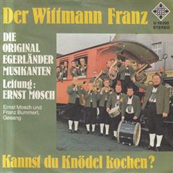ladda ner album Die Original Egerländer Musikanten - Der Wittmann Franz