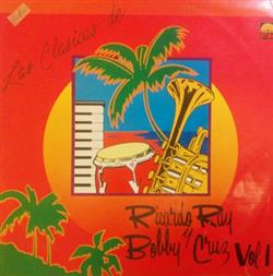 ladda ner album Ricardo Ray Y Bobby Cruz - Las Clásicas De Ricardo Ray Y Bobby Cruz