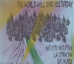 Download Hat City Intuitive La Otracina Big Nurse - The World Will End Yesterday