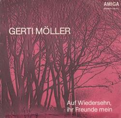 Download Gerti Möller - Auf Wiedersehn Ihre Freunde Mein Herzen Haben Keine Fenster