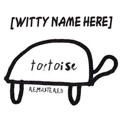 Download Witty Name Here - Tortoise Remastered