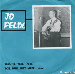 Download Jo Felix - Veel Te Veel Toe Huil Niet Meer