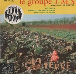 ladda ner album Le Groupe JMS , Direction Jo Moutet - La Terre