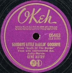 ladda ner album Gene Autry - Goodbye Little Darlin Goodbye When Im Gone Youll Soon Forget