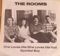 last ned album The Rooms - She Loves Me She Loves Me Not Spoiled Boy