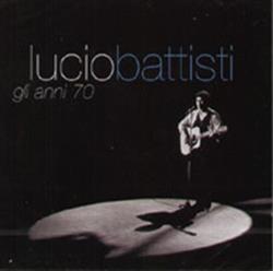 online luisteren Lucio Battisti - Gli Anni 70
