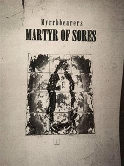 lyssna på nätet Martyr Of Sores - Myrrhbearers