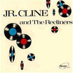 Jr Cline and the Recliners - Jr Cline and the Recliners