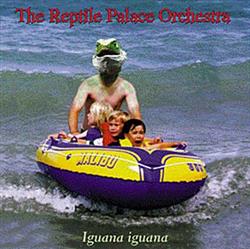 Album herunterladen The Reptile Palace Orchestra - Iguana Iguana