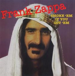 lataa albumi Frank Zappa - Smoke Em If You Got Em