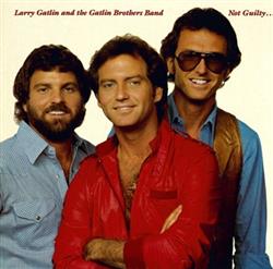 lataa albumi Larry Gatlin And The Gatlin Brothers - Not Guilty
