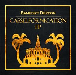 lataa albumi Bamedikt Durdon - Casselfornication EP