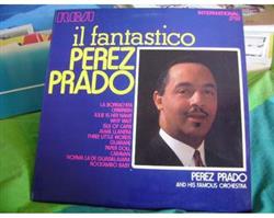 ouvir online Perez Prado And His Famous Orchestra - Il Fantastico Perez Prado