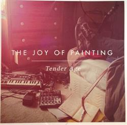 descargar álbum The Joy Of Painting - Tender Age