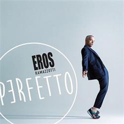 last ned album Eros Ramazzotti - Perfetto