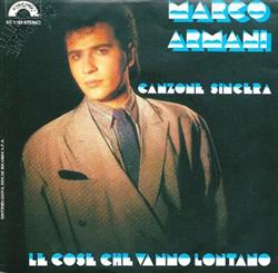 Download Marco Armani - Canzone Sincera Le Cose Che Vanno Lontano