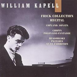 baixar álbum Copland, Chopin, Mussorgsky, William Kapell - Sonata Polonaise Fantaisie Pictures At An Exhibition Fricke Collection Recital