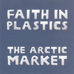 baixar álbum Faith In Plastics - The Arctic Market