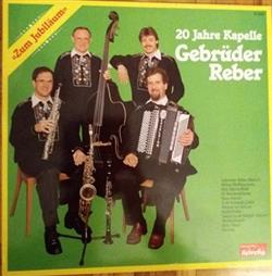 last ned album Kapelle Gebrüder Reber - 20 Jahre Kapelle Gebrüder Reber