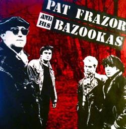 Download Pat Frazor And His Bazookas - Pat Frazor And His Bazookas EP