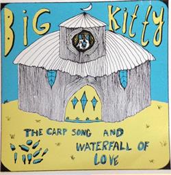 ladda ner album Big Kitty - The Carp Song BW Waterfall Of Love
