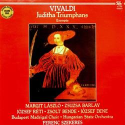last ned album Vivaldi Zsuzsa Barlay, Ferenc Szekeres, Budapest Madrigal Choir, Hungarian State Orchestra - Juditha Triumphans Excerpts