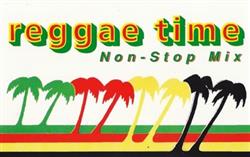 Album herunterladen Unknown Artist - Reggae Time Non Stop Mix
