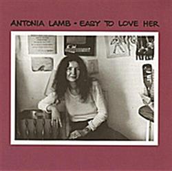 Antonia Lamb - Easy To Love Her