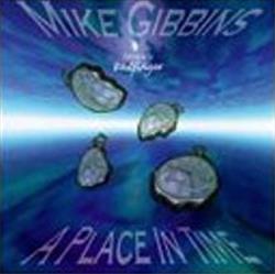 lataa albumi Mike Gibbins - A Place In Time