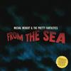 online luisteren Michal Menert & The Pretty Fantastics - From The Sea