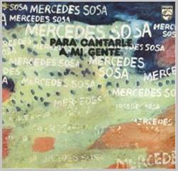 Download Mercedes Sosa - Para Cantarle A Mi Gente