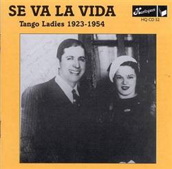 télécharger l'album Various - Se Va La Vida Tango Ladies 1923 1954