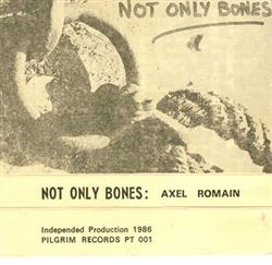 ladda ner album Not Only Bones - Axel Romain