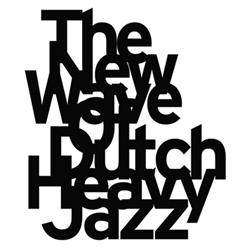 escuchar en línea Various - The New Wave Of Dutch Heavy Jazz