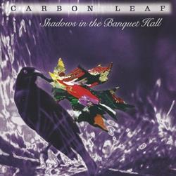 Album herunterladen Carbon Leaf - Shadows in the Banquet Hall