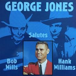 last ned album George Jones - George Jones Salutes Hank Williams And Bob Wills
