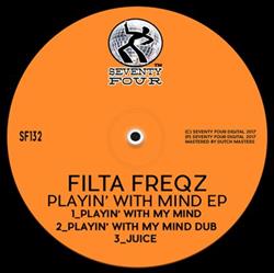 Download Filta Freqz - Playin With My Mind EP