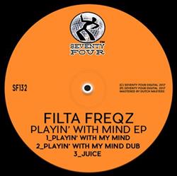 Album herunterladen Filta Freqz - Playin With My Mind EP