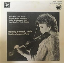 lytte på nettet Beverly Somach, Stephen Lazarus Suk, Ysaÿe, Szymanowski & Janáček - Four Pieces For Violin And Piano