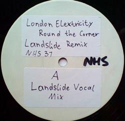 écouter en ligne London Elektricity - Round The Corner Landslide Mixes