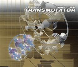 ascolta in linea Transmutator - Funky Disco