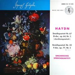 ladda ner album Haydn Ungarisches Streichquartett - Streichquartett Nr 67 D Dur Op 64 Nr 5 Lerchenquartett Streichquartett Nr 82 F Dur Op 77 Nr 2