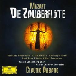 Download Mozart, Dorothea Röschmann, Erika Miklósa, Christoph Strehl, René Pape, Hanno MüllerBrachmann, Arnold Schoenberg Chor, Mahler Chamber Orchestra, Claudio Abbado - Mozart Die Zauberflöte