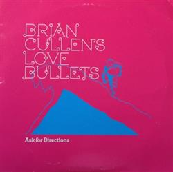 ouvir online Brian Cullens Love Bullets - Ask For Directions