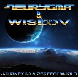 écouter en ligne Neurygma & Wislov - Journey To A Perfect World