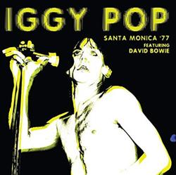 last ned album Iggy Pop, David Bowie - Santa Monica 77