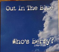 Download Who's Berry - Out In The Blue