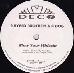 ladda ner album 2 Hyped Brothers & A Dog - Blow Your Whistle