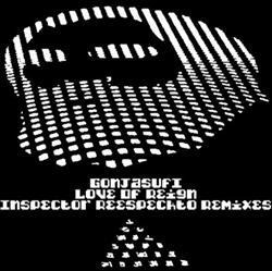 Download GonjaSufi - Love Of Reign Inspector Reespeckto Remixes